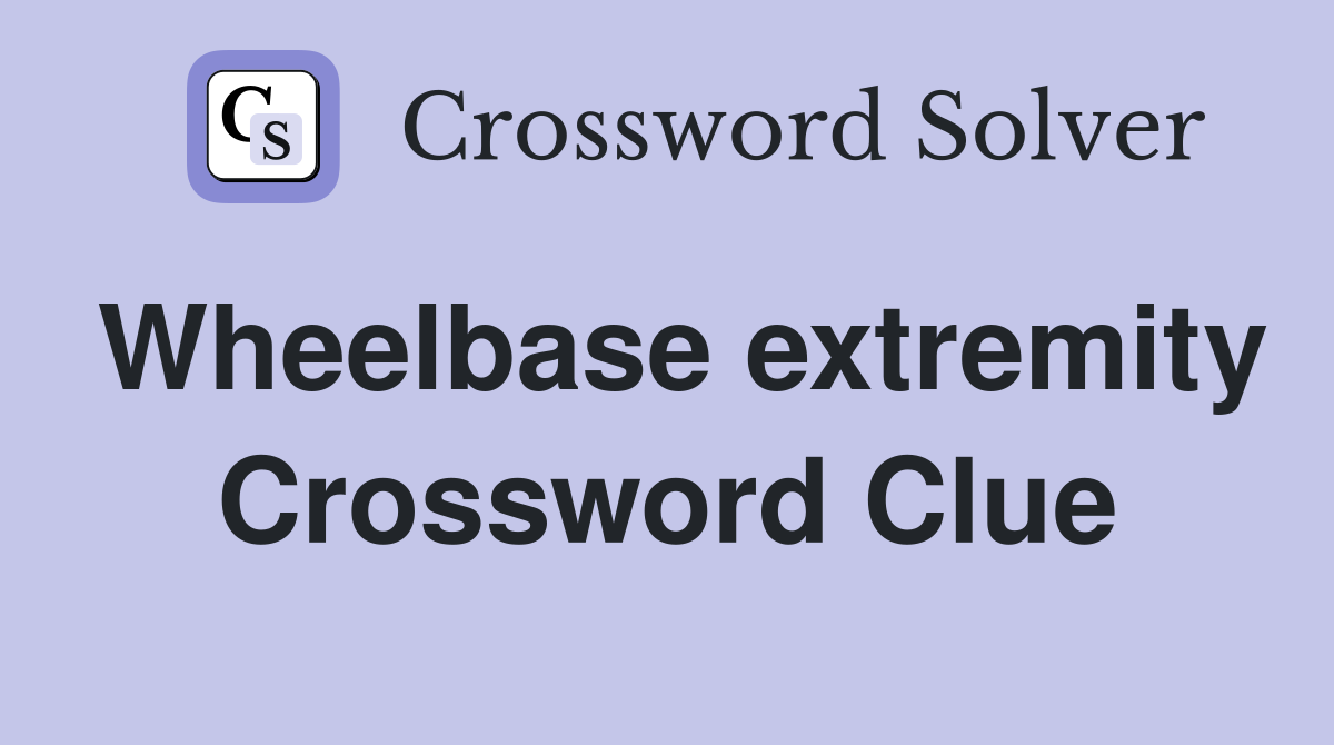 Wheelbase extremity Crossword Clue