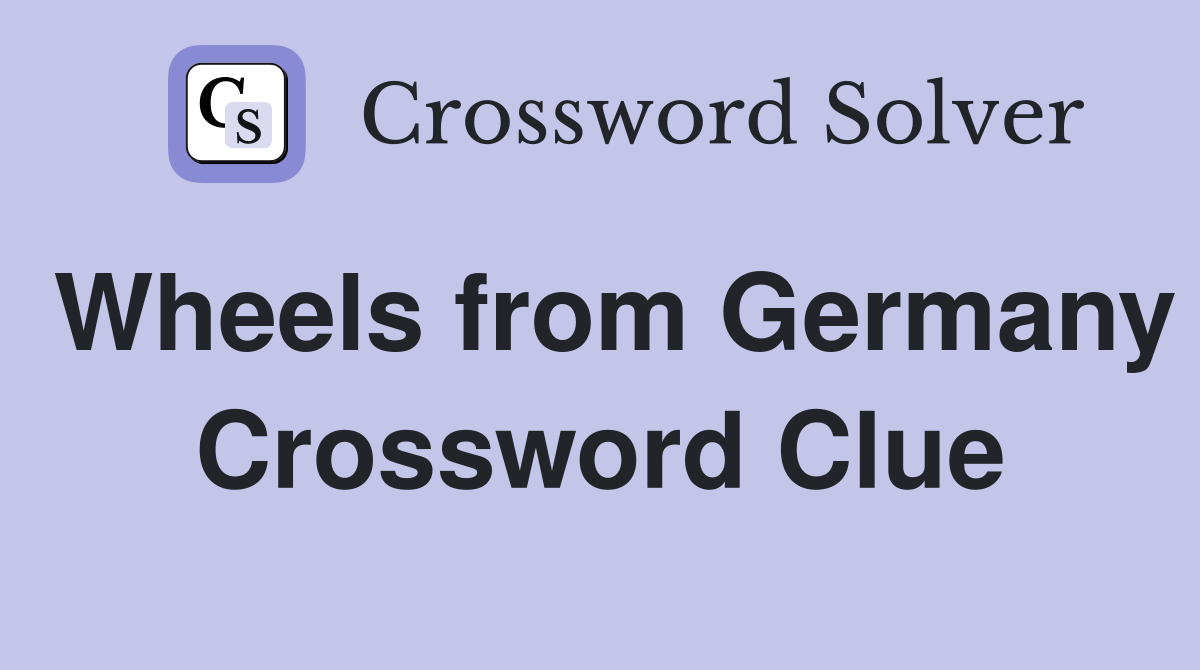 Wheels from Germany Crossword Clue