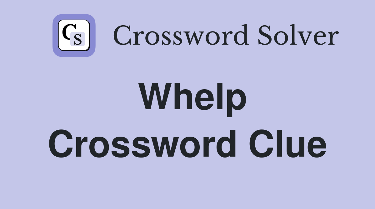 Whelp Crossword Clue