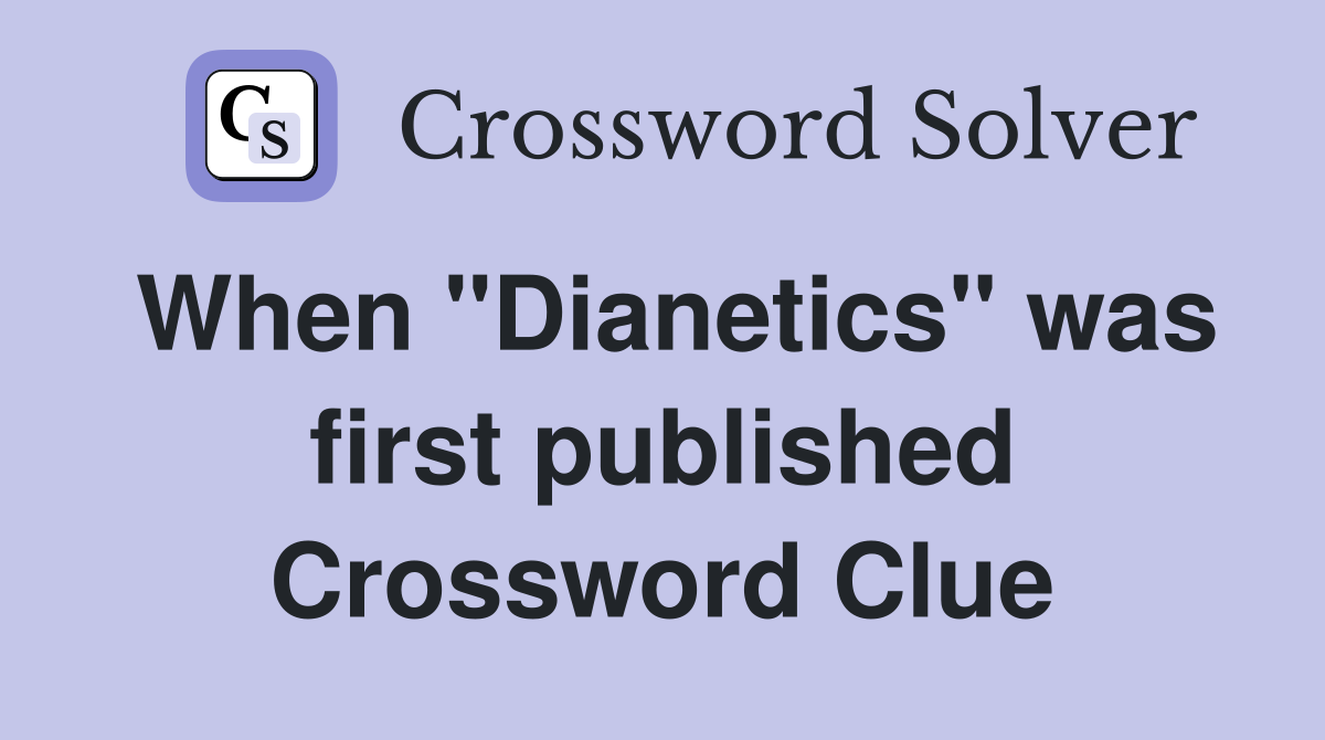 When "Dianetics" was first published Crossword Clue