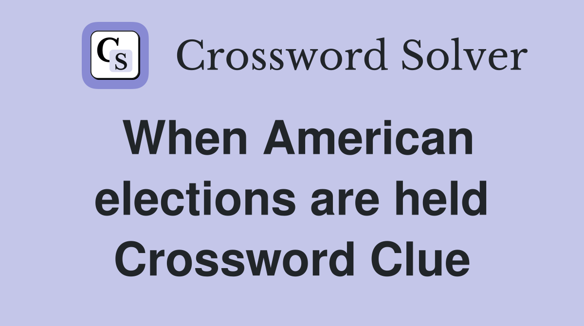 When American elections are held Crossword Clue
