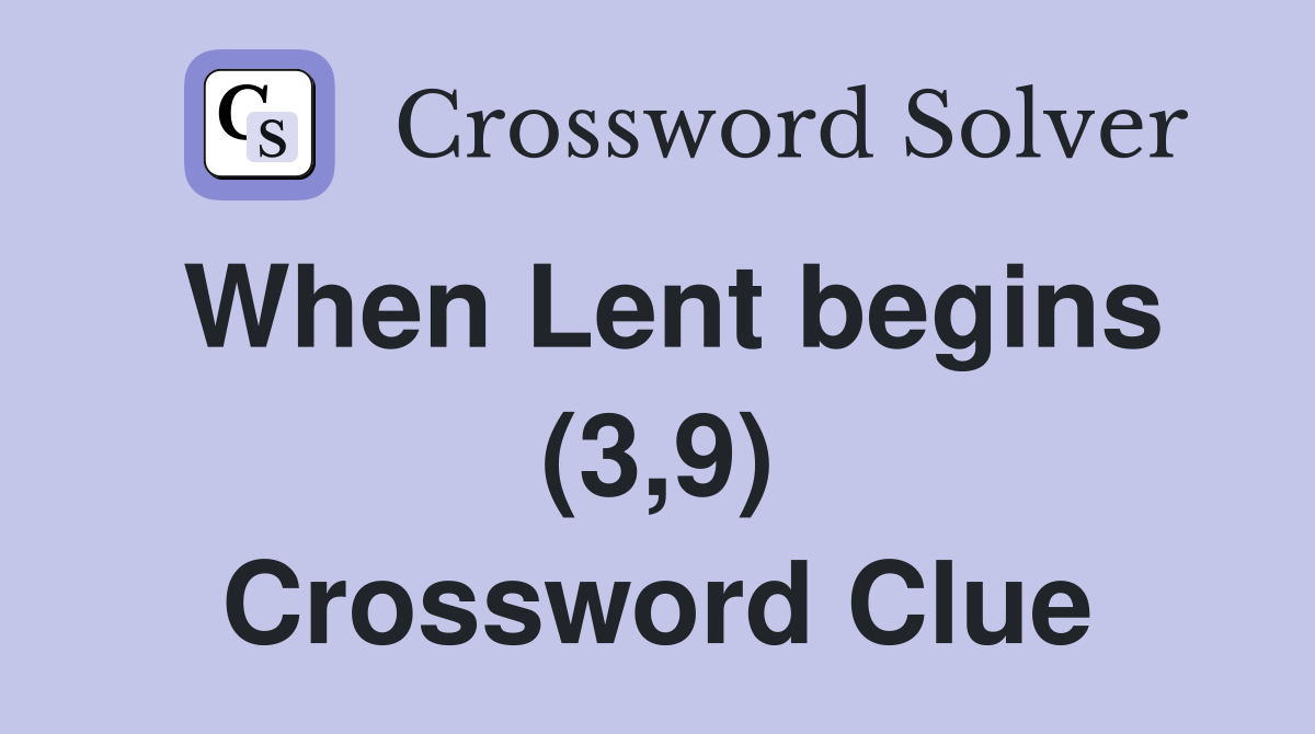When Lent begins (3,9) Crossword Clue