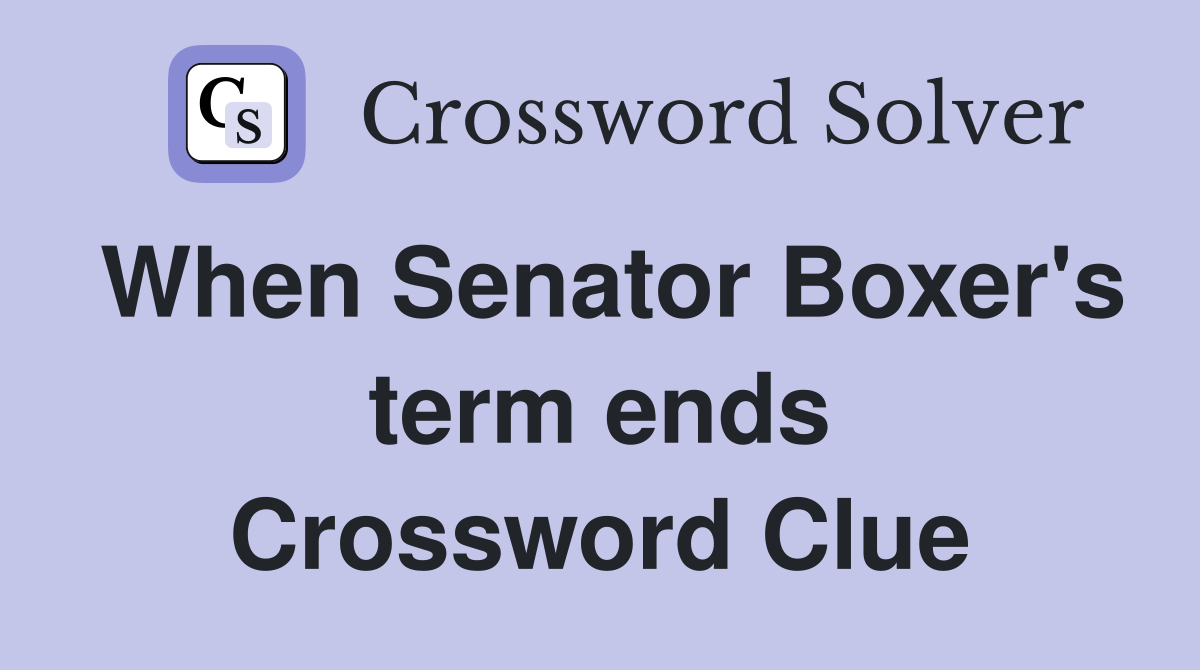 When Senator Boxer's term ends Crossword Clue