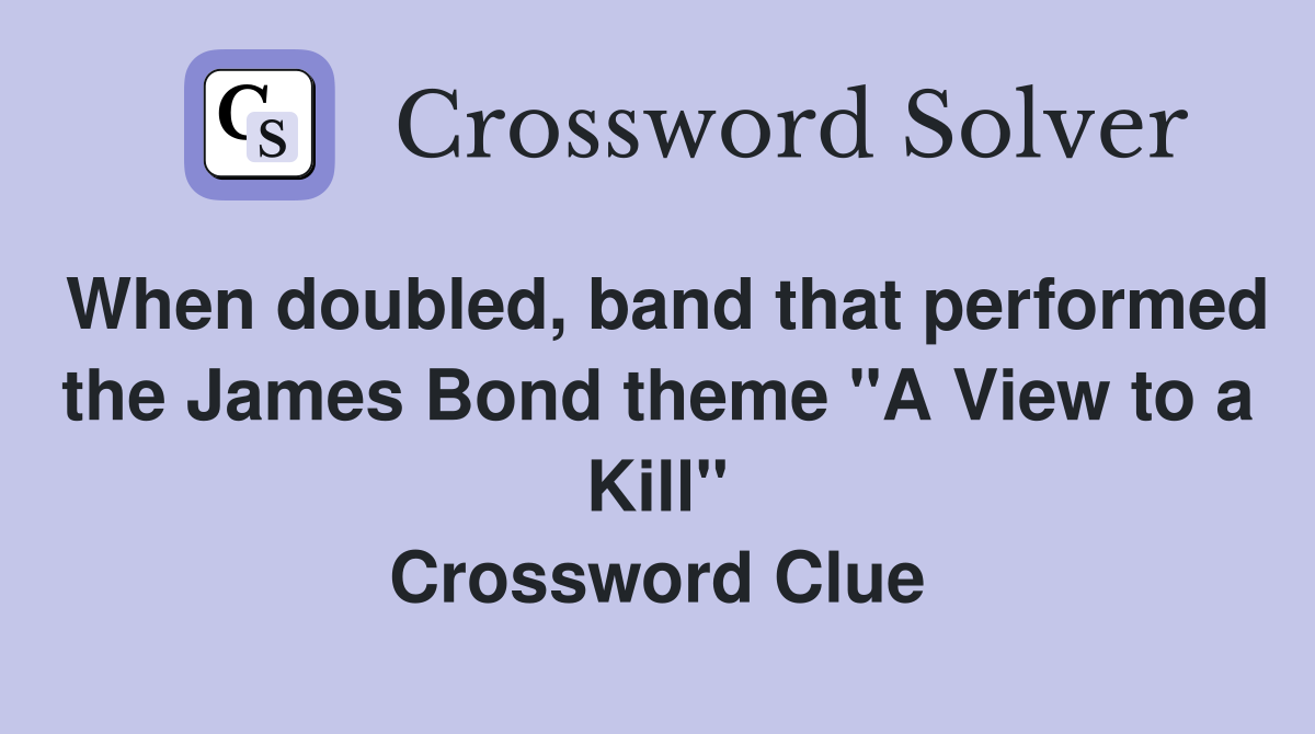 When doubled band that performed the James Bond theme quot A View to a