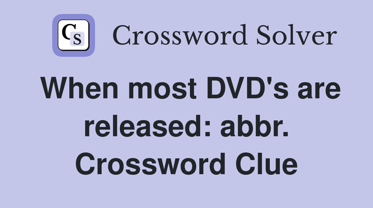 When most DVD's are released: abbr. Crossword Clue