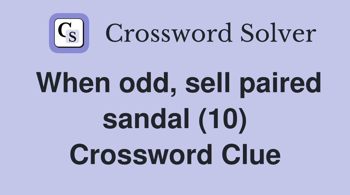 When odd, sell paired sandal (10) Crossword Clue