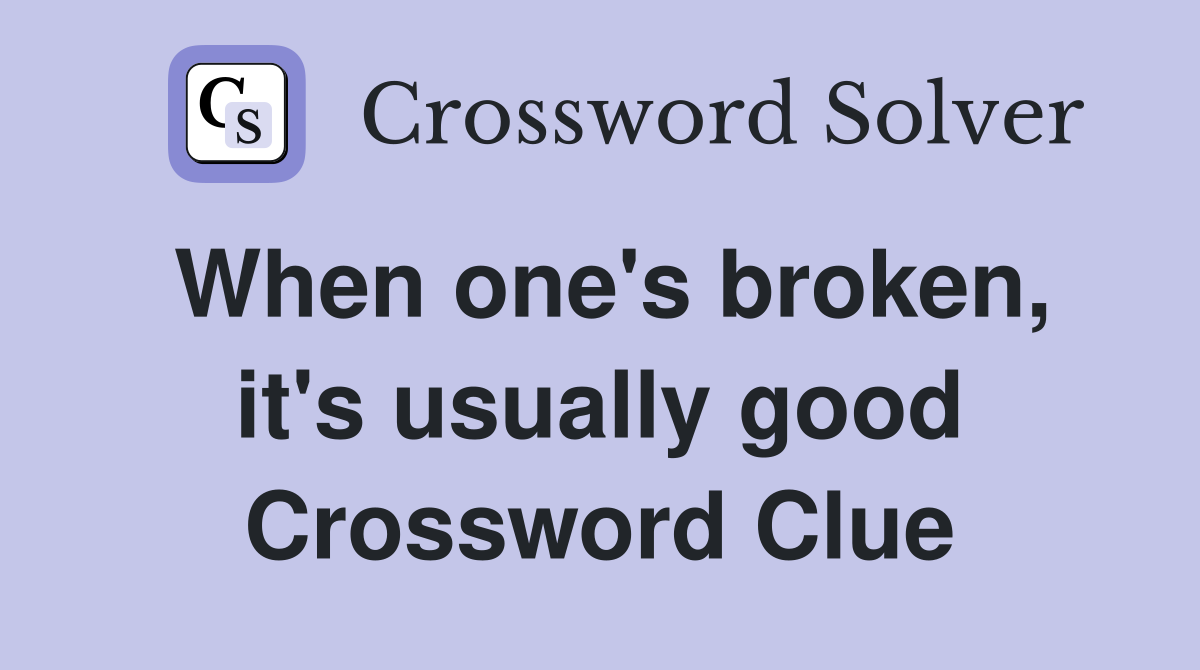 When one's broken, it's usually good Crossword Clue
