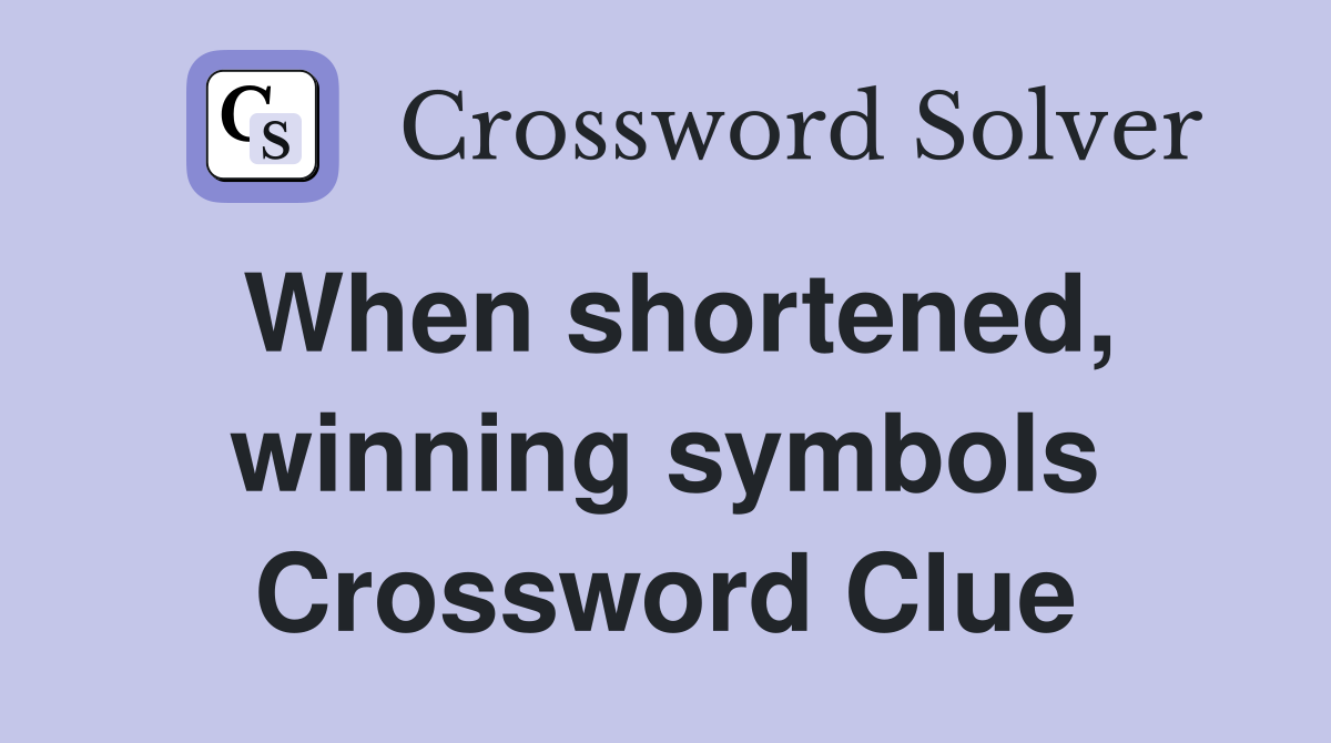 When shortened, winning symbols Crossword Clue