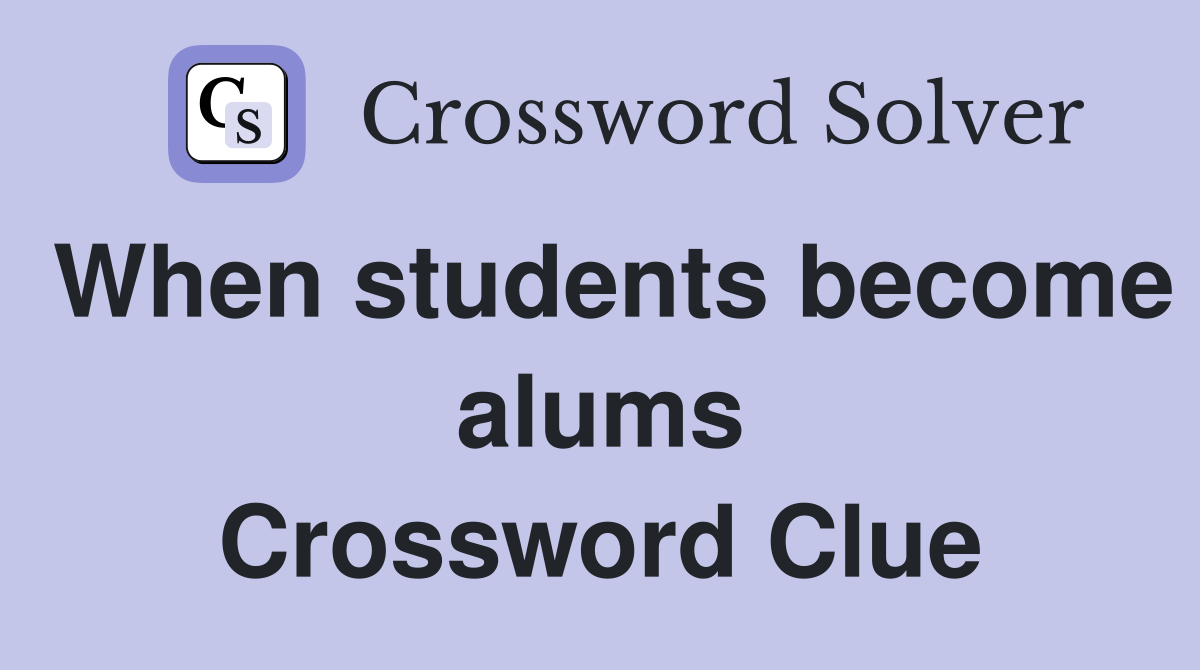 When students become alums Crossword Clue