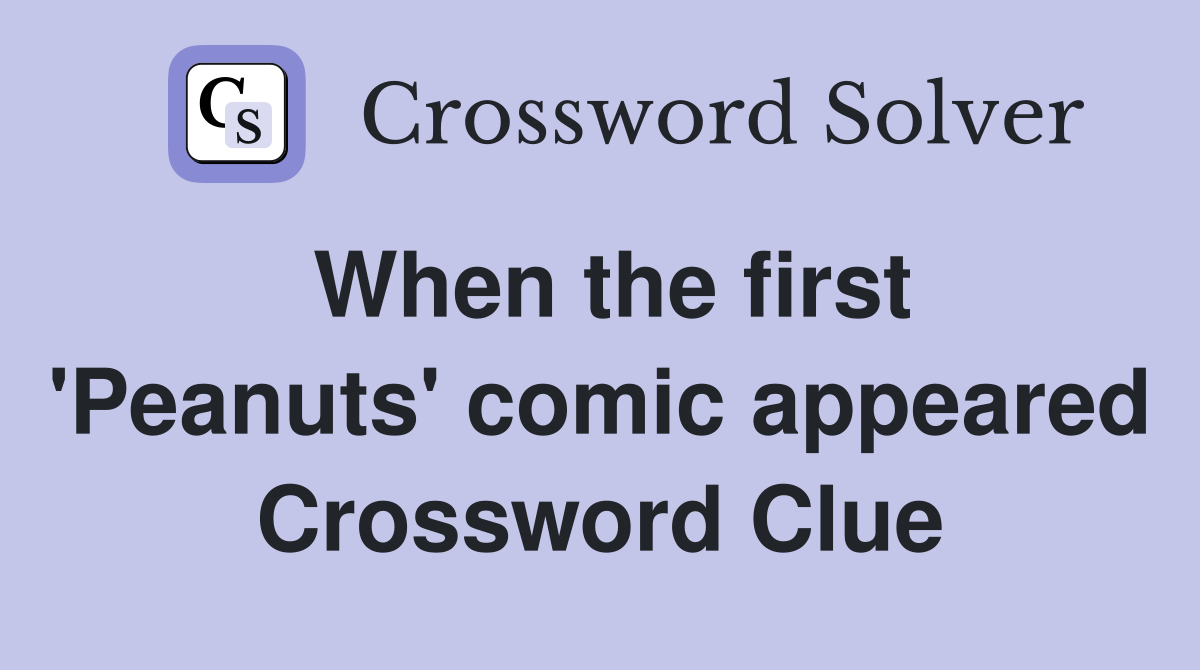 When the first 'Peanuts' comic appeared Crossword Clue