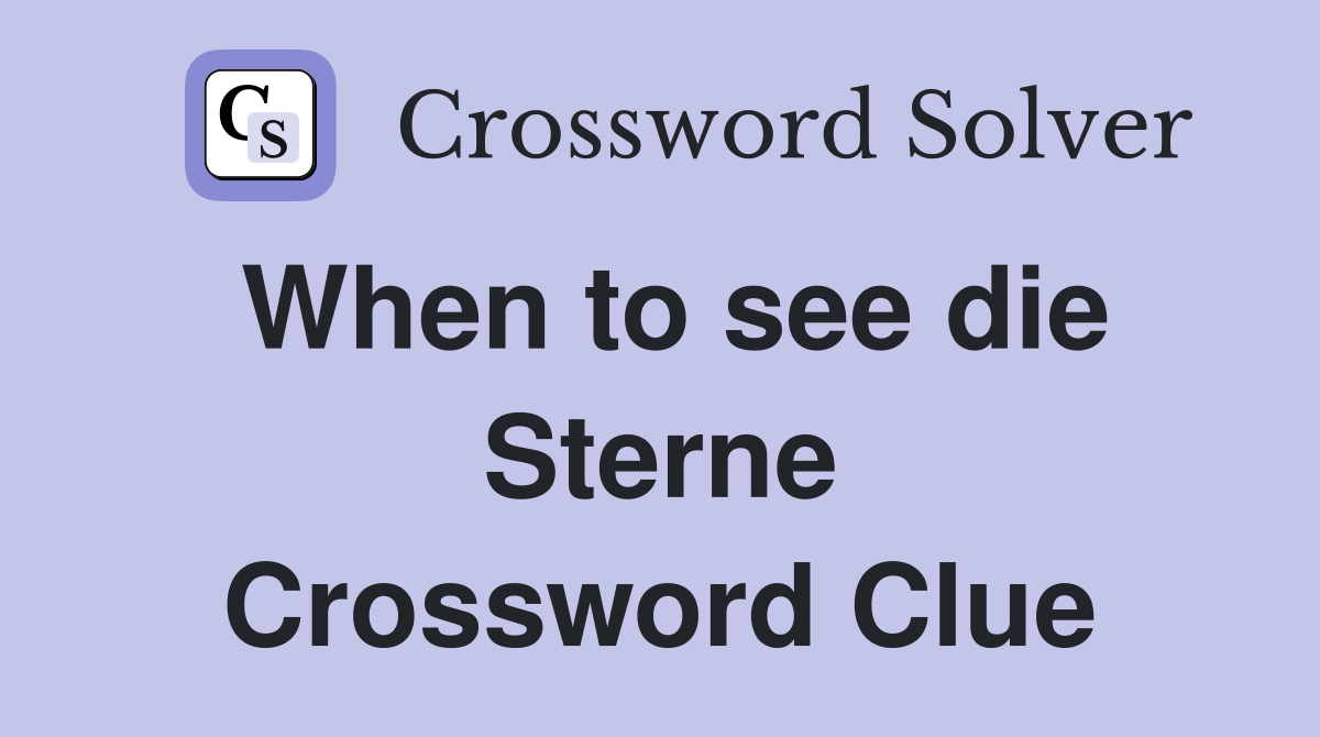 When to see die Sterne Crossword Clue