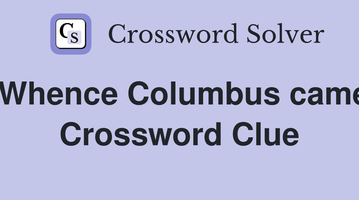 Whence Columbus came Crossword Clue
