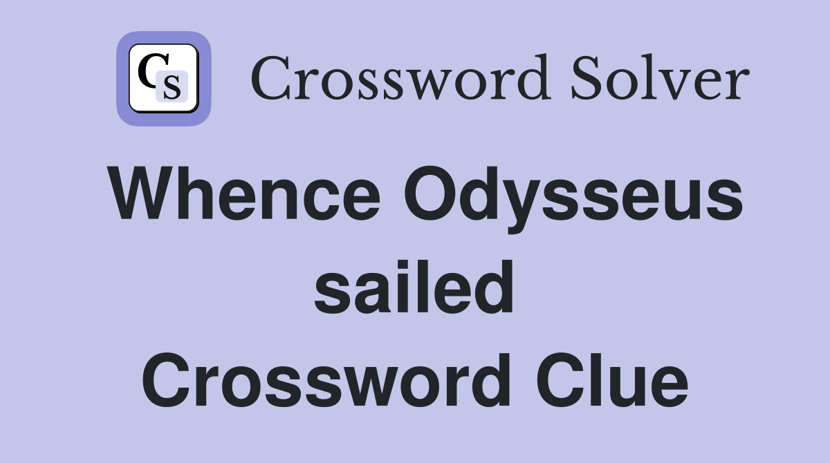 Whence Odysseus sailed Crossword Clue