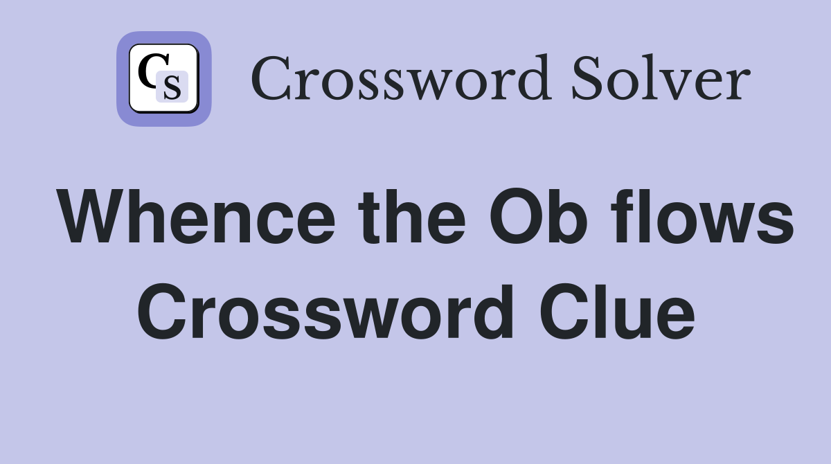 Whence the Ob flows Crossword Clue