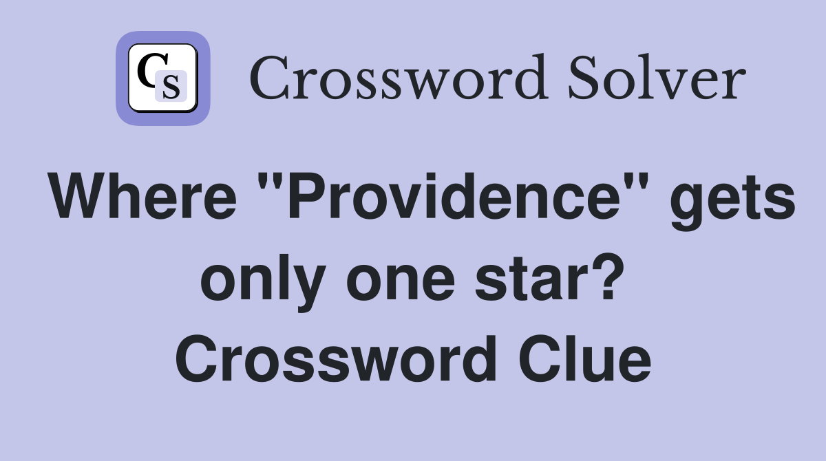Where "Providence" gets only one star? Crossword Clue