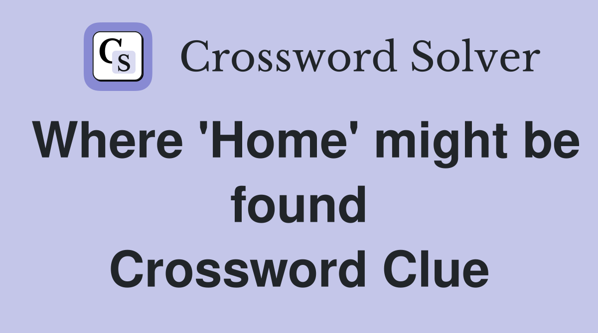 Where 'Home' might be found Crossword Clue