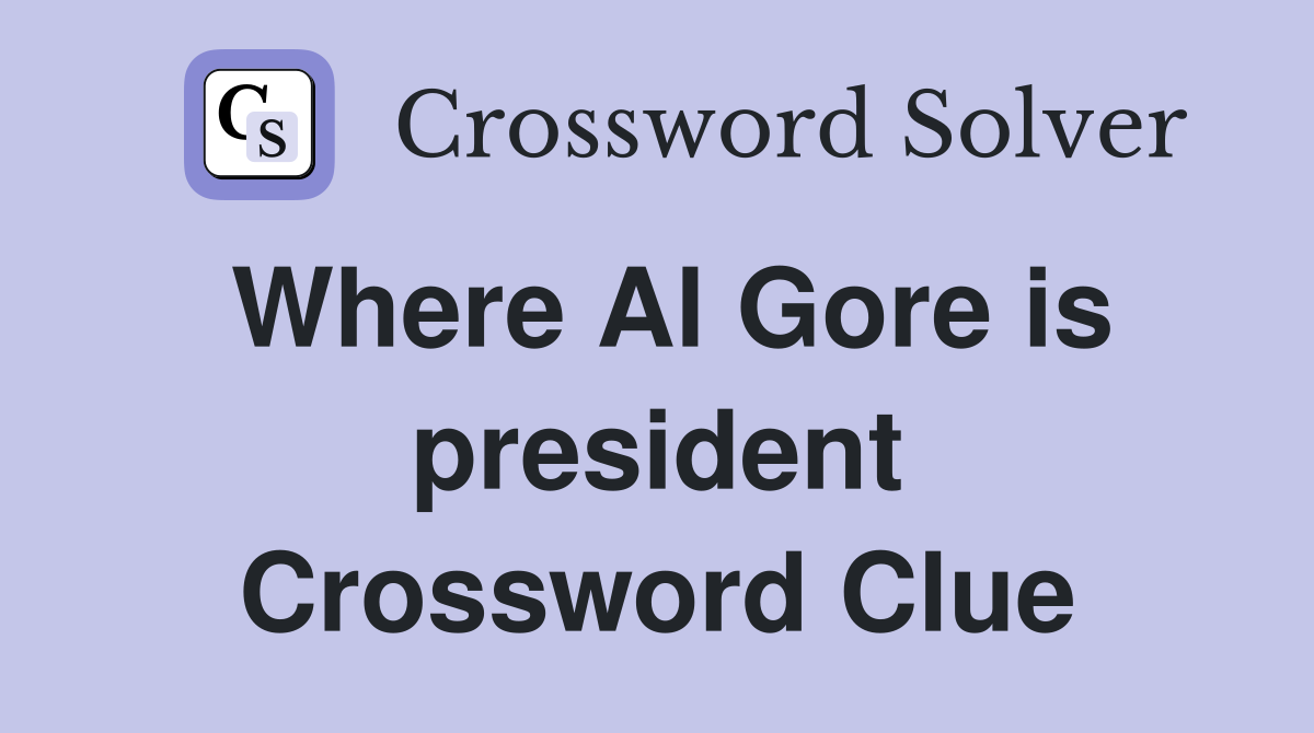 Where Al Gore is president Crossword Clue