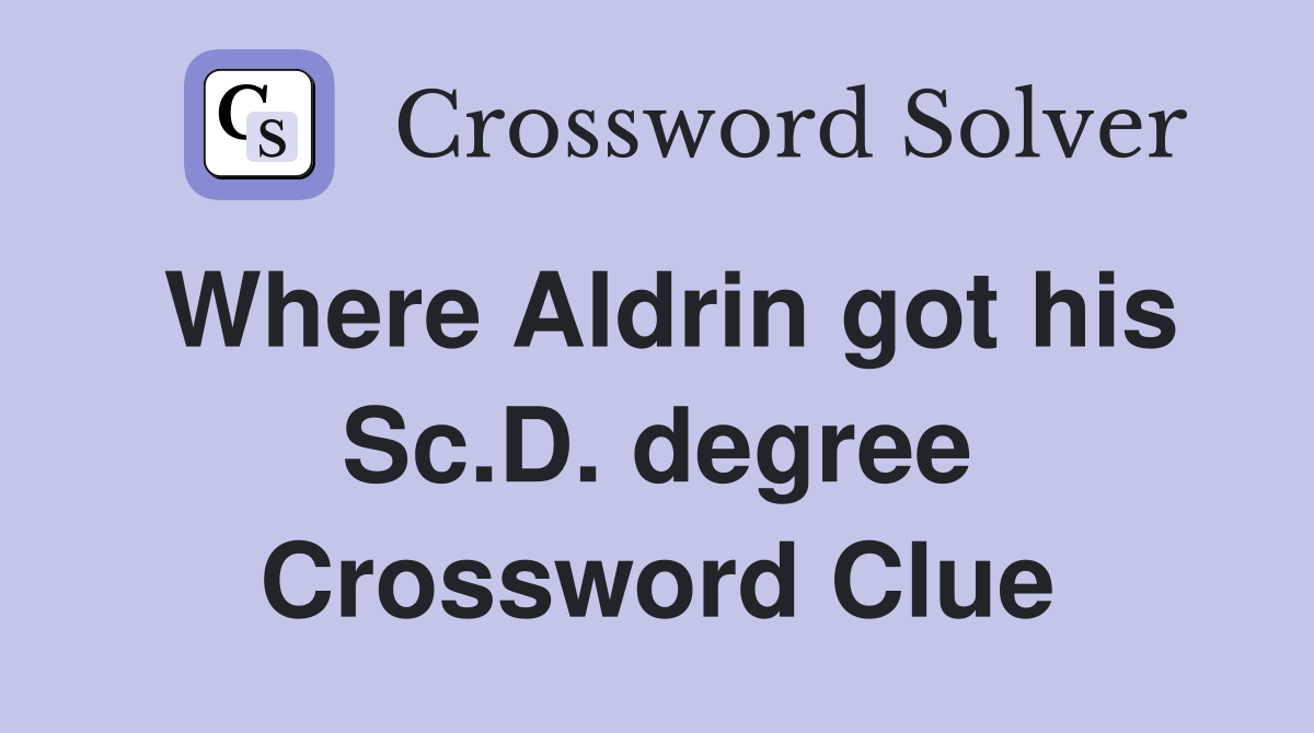 Where Aldrin got his Sc.D. degree Crossword Clue