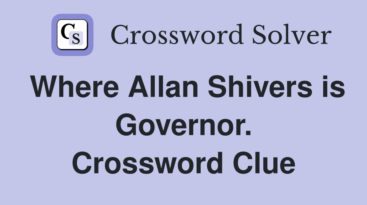 Where Allan Shivers is Governor. Crossword Clue