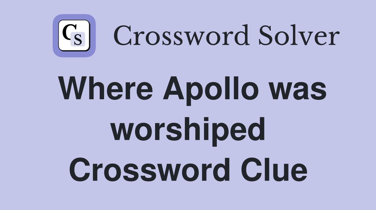 Where Apollo was worshiped Crossword Clue