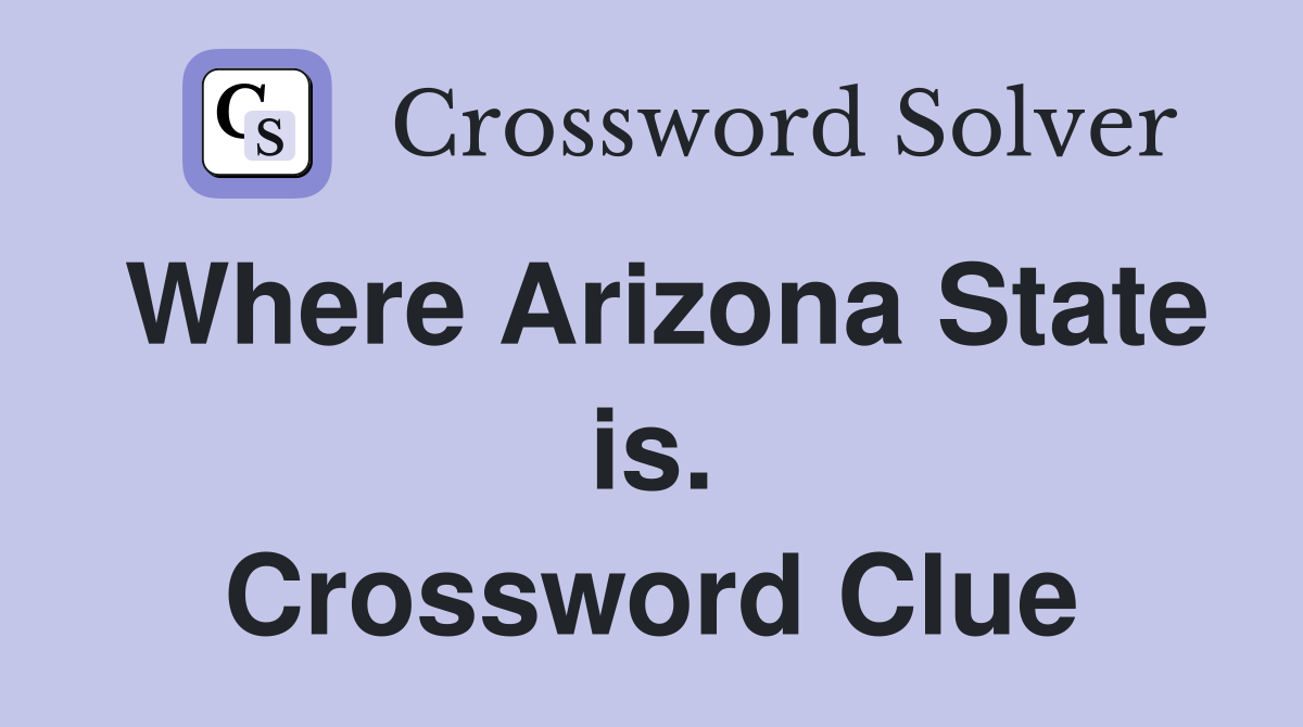 Where Arizona State is. Crossword Clue