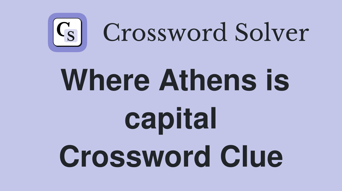 Where Athens is capital Crossword Clue