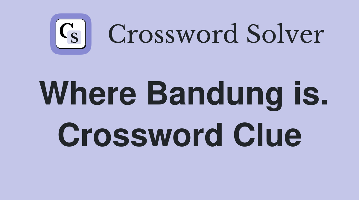 Where Bandung is. Crossword Clue