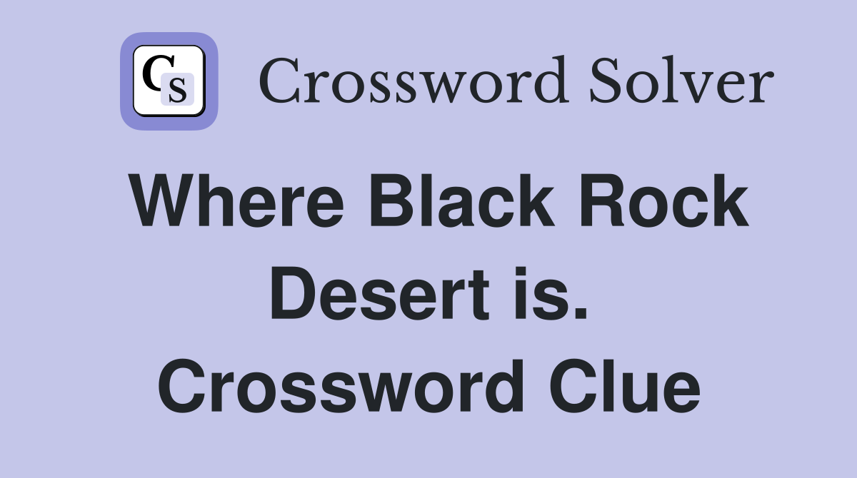 Where Black Rock Desert is. Crossword Clue