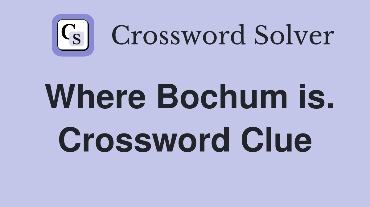 Where Bochum is. Crossword Clue