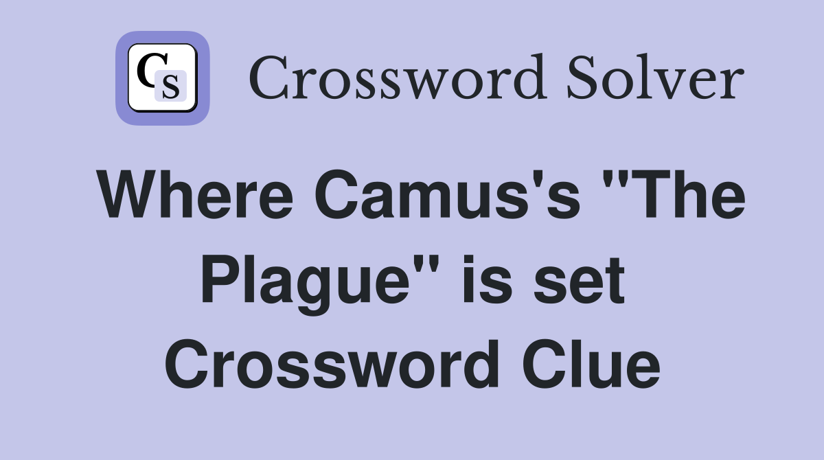 Where Camus's "The Plague" is set Crossword Clue