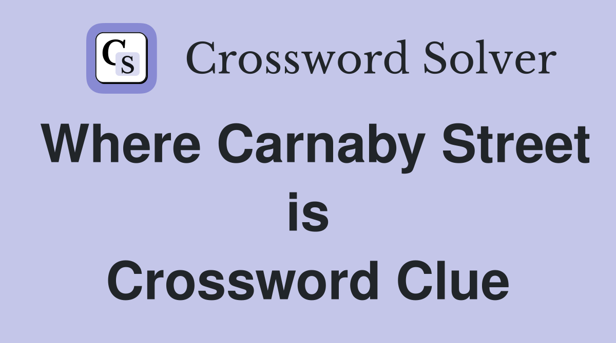 Where Carnaby Street is Crossword Clue