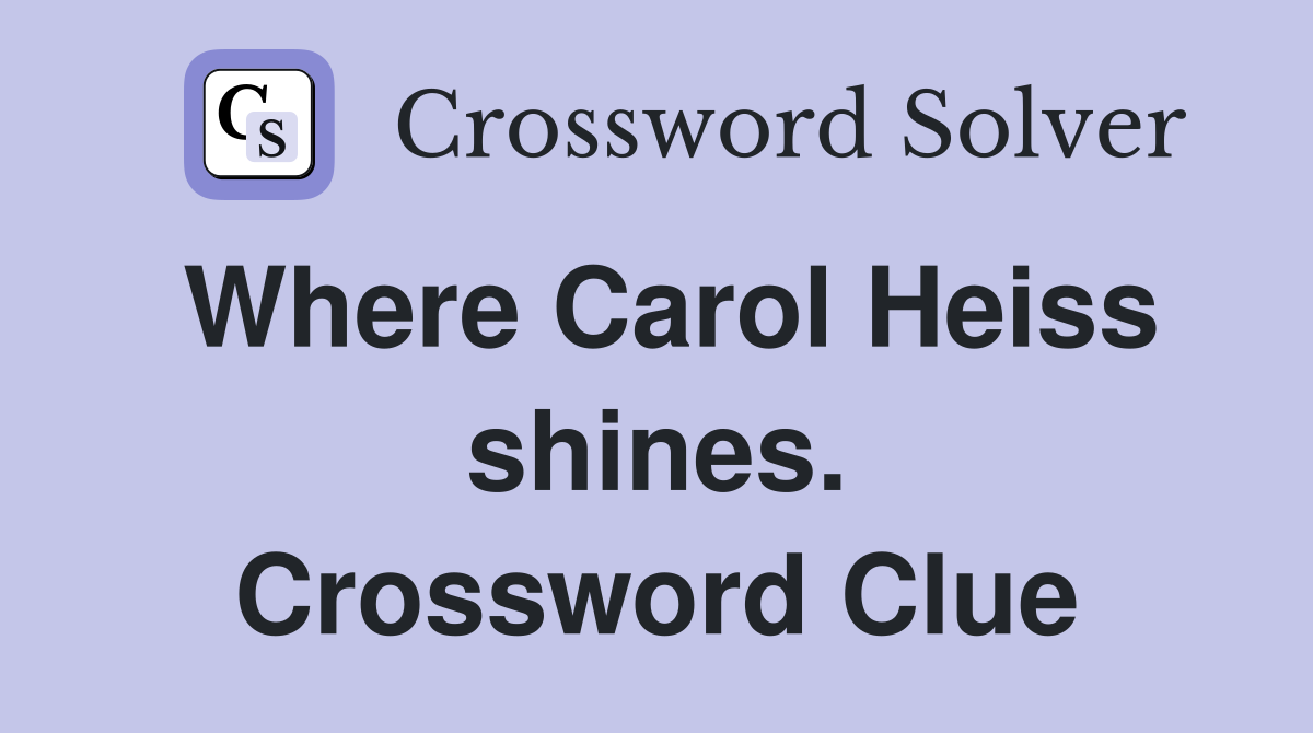 Where Carol Heiss shines. Crossword Clue