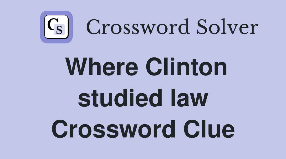 Where Clinton studied law Crossword Clue