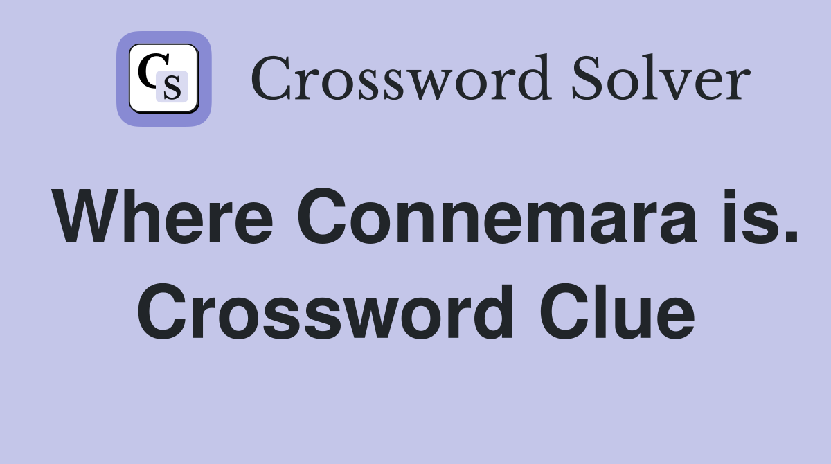 Where Connemara is. Crossword Clue