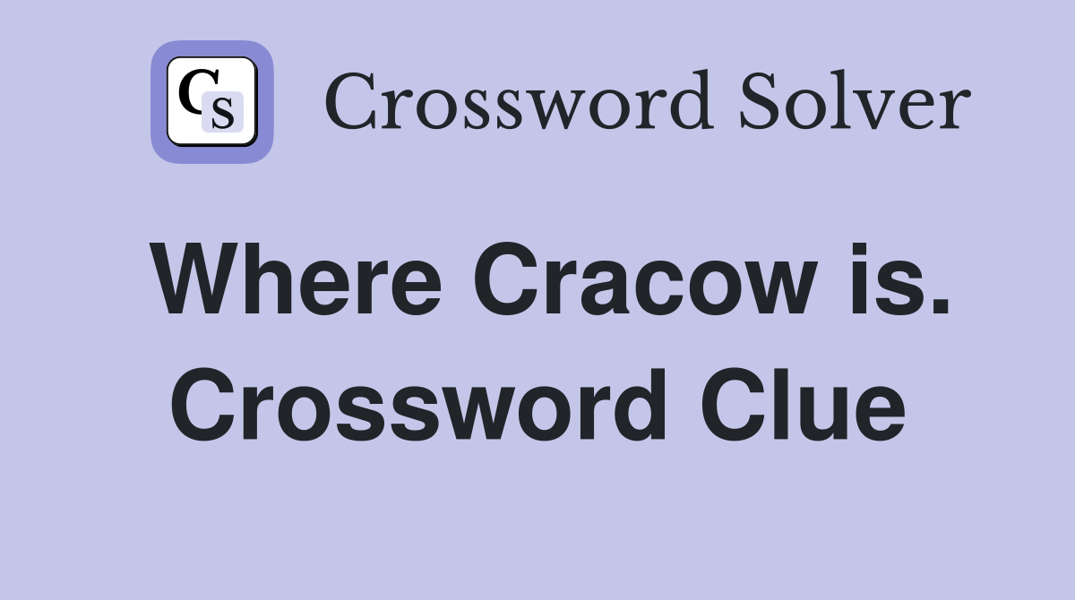 Where Cracow is. Crossword Clue