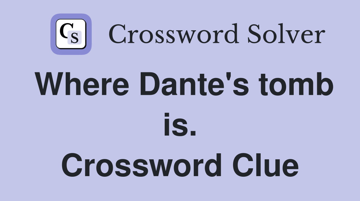 Where Dante's tomb is. Crossword Clue