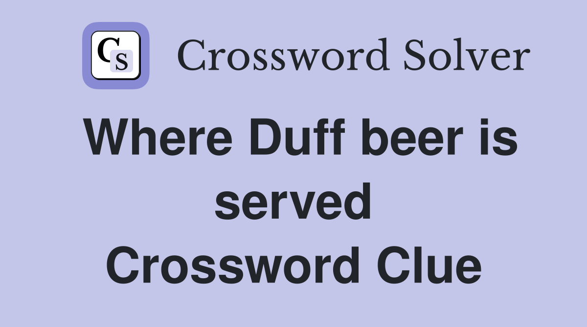 Where Duff beer is served Crossword Clue