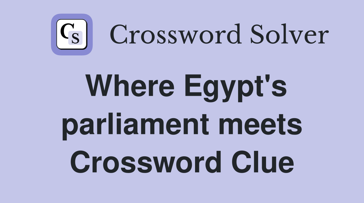 Where Egypt's parliament meets Crossword Clue