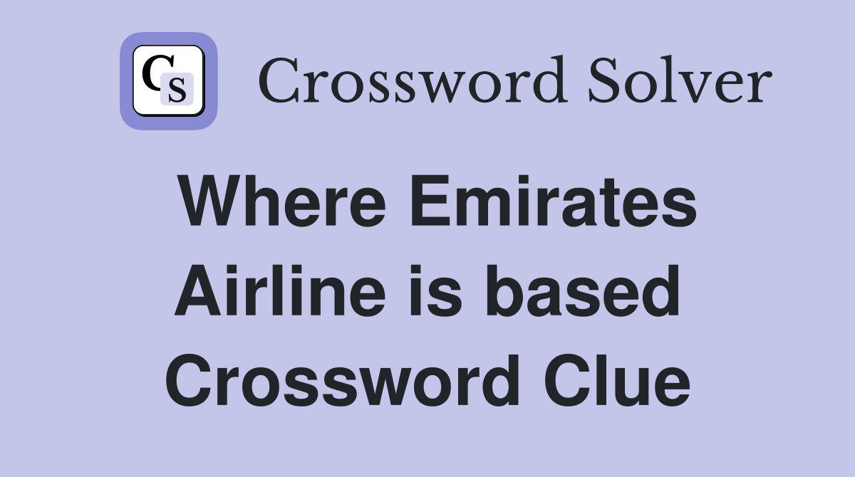 Where Emirates Airline is based Crossword Clue