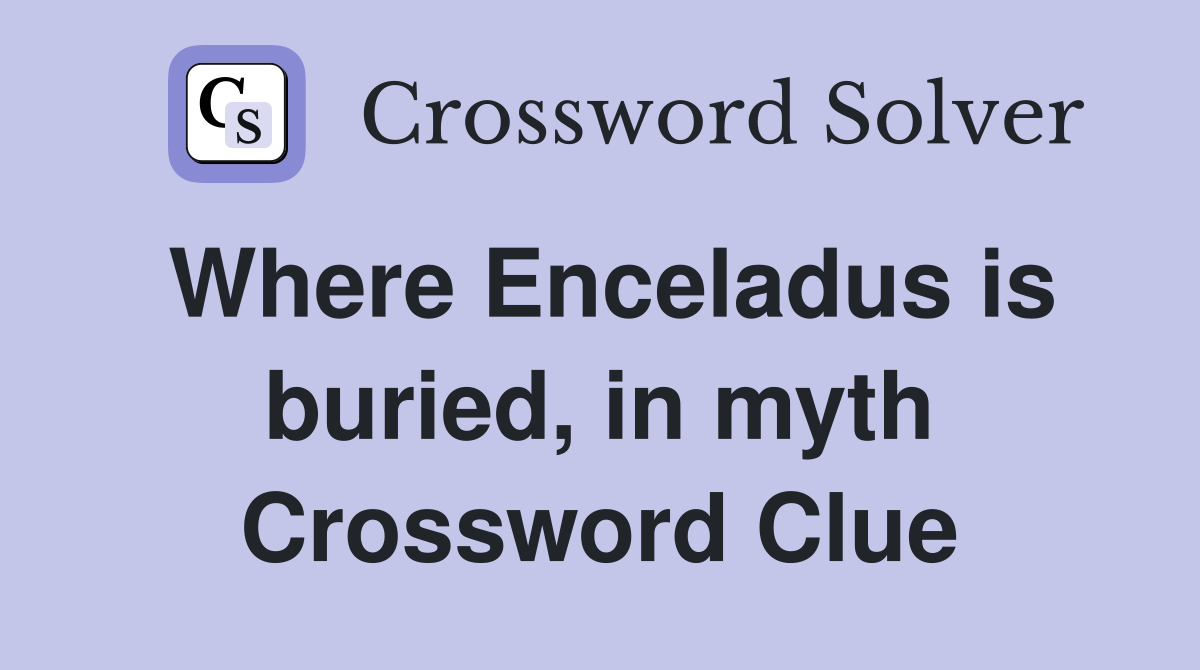 Where Enceladus is buried, in myth Crossword Clue