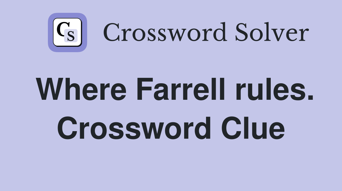 Where Farrell rules. Crossword Clue
