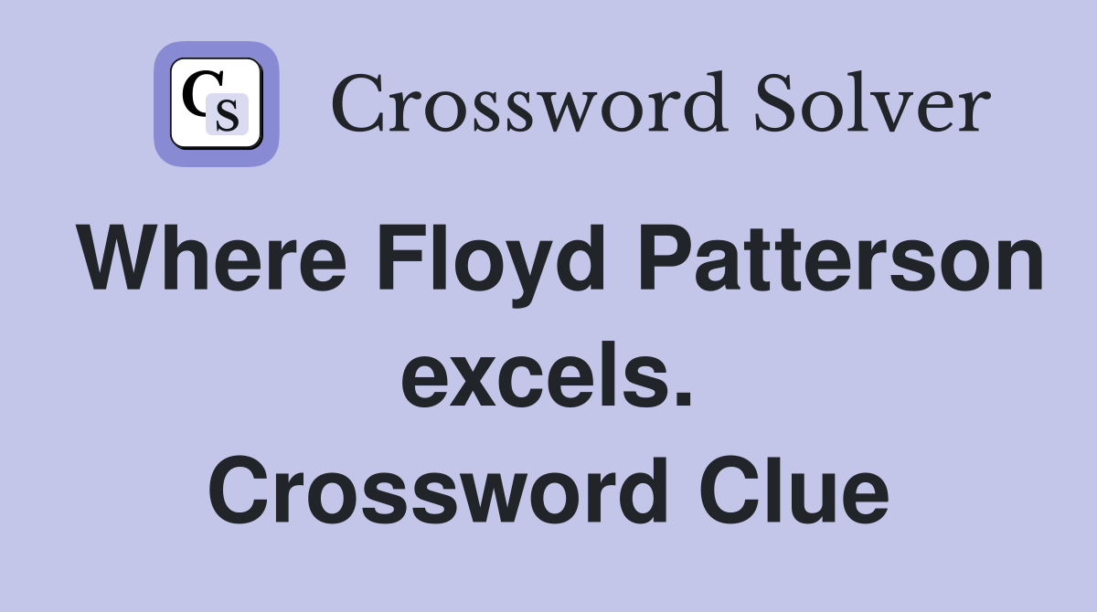 Where Floyd Patterson excels. Crossword Clue