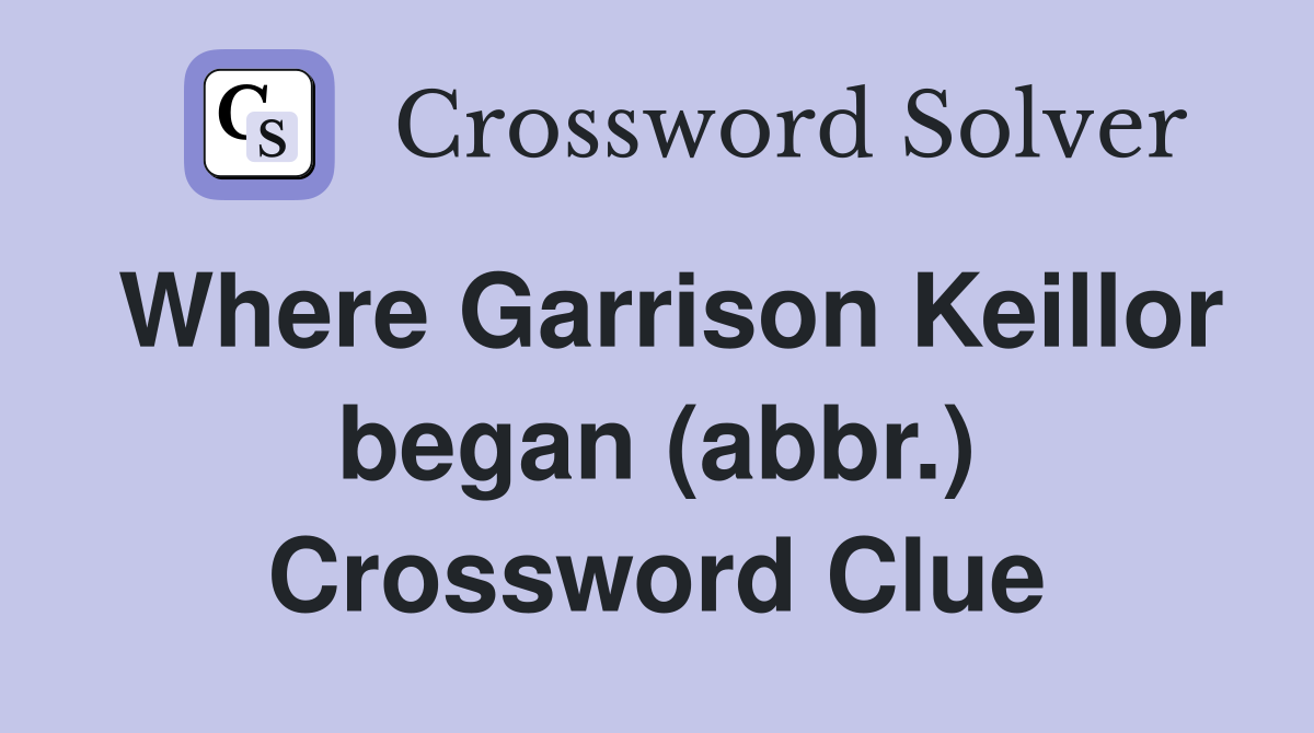 Where Garrison Keillor began (abbr.) Crossword Clue