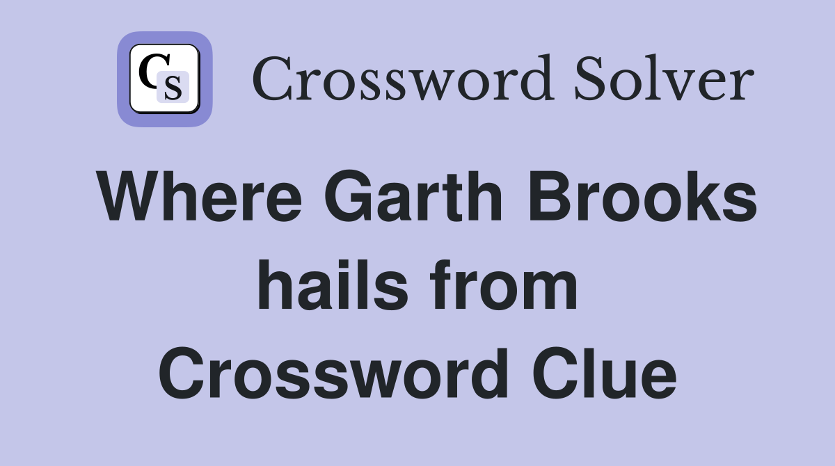 Where Garth Brooks hails from Crossword Clue
