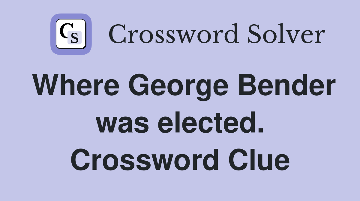 Where George Bender was elected. Crossword Clue