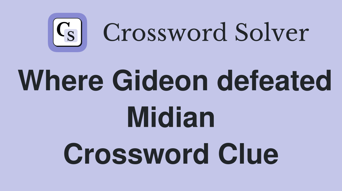 Where Gideon defeated Midian Crossword Clue