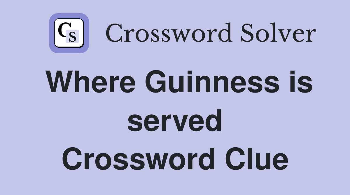 Where Guinness is served Crossword Clue