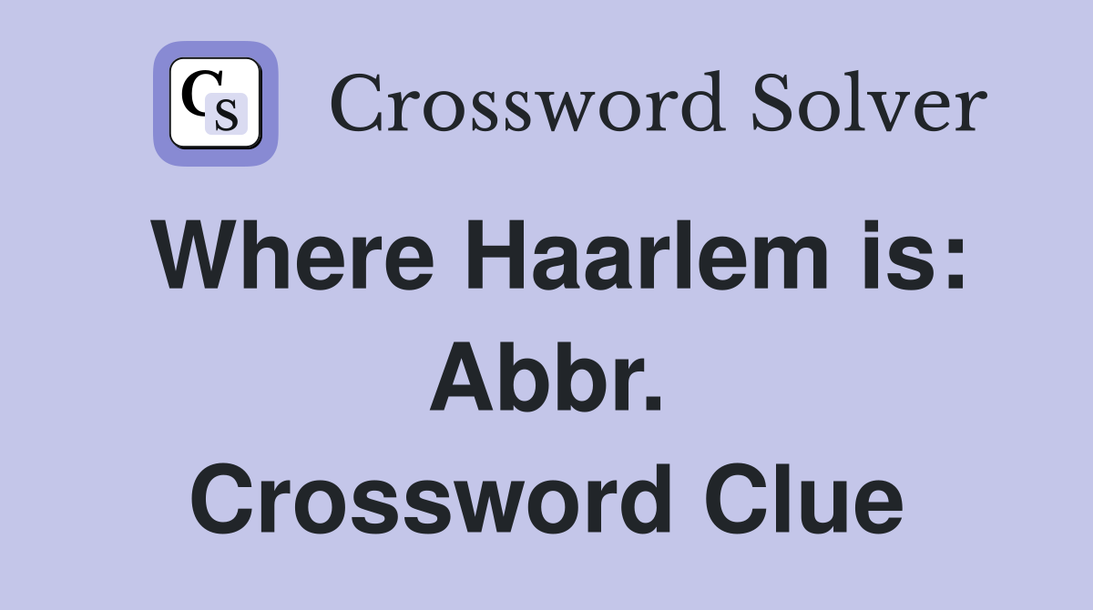 Where Haarlem is: Abbr. Crossword Clue