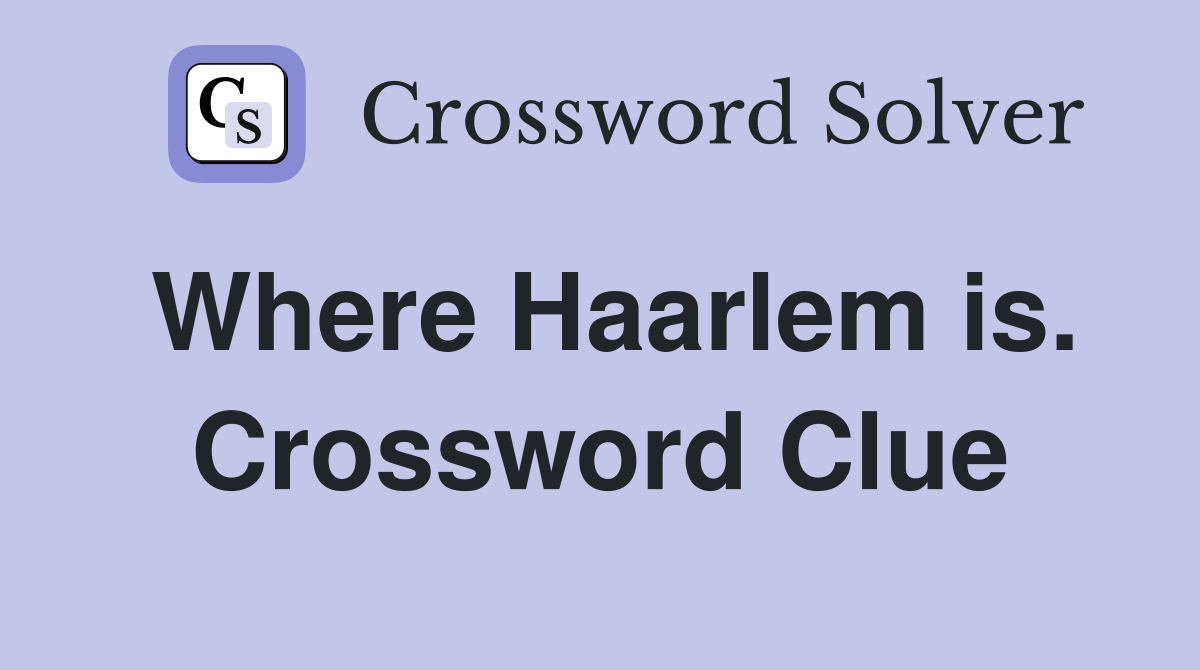 Where Haarlem is. Crossword Clue