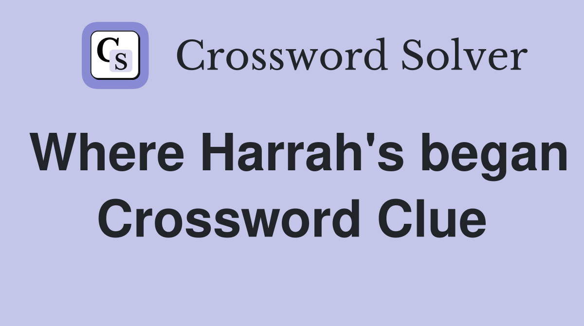 Where Harrah's began Crossword Clue